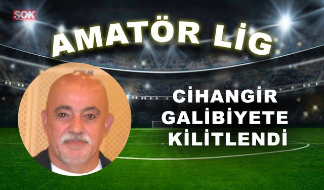 Cihangir galibiyete kilitlendi