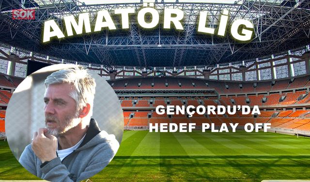 Gençordu’da hedef Play Off