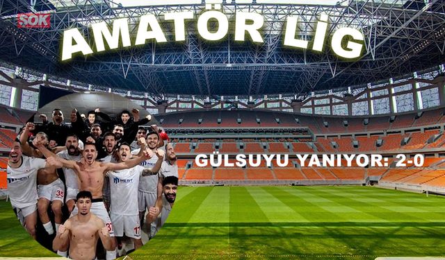 Gülsuyu yanıyor: 2-0