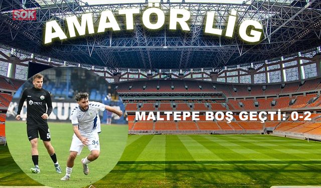 Maltepe boş geçti: 0-2