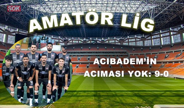 Acıbadem’in acıması yok: 9-0