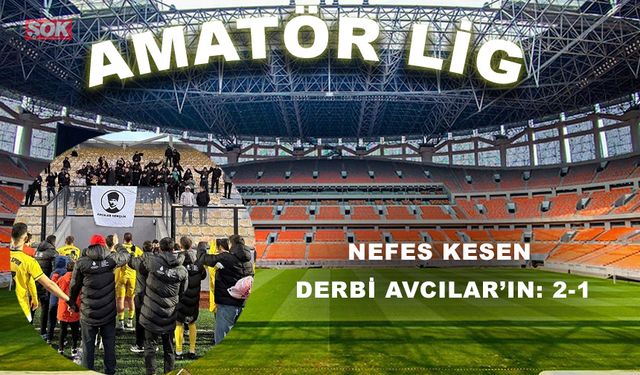 Nefes kesen derbi Avcılar’ın: 2-1