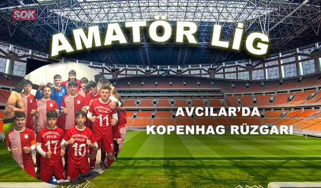 Avcılar’da Kopenhag rüzgarı