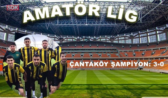 Çantaköy şampiyon: 3-0