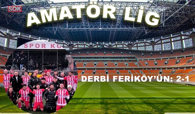 Derbi Feriköy’ün: 2-1