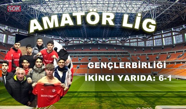 Gençlerbirliği ikinci yarıda: 6-1