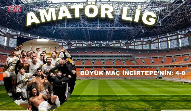Büyük maç İncirtepe’nin: 4-0