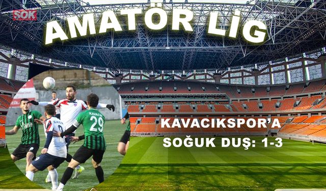 Kavacıkspor’a soğuk duş: 1-3