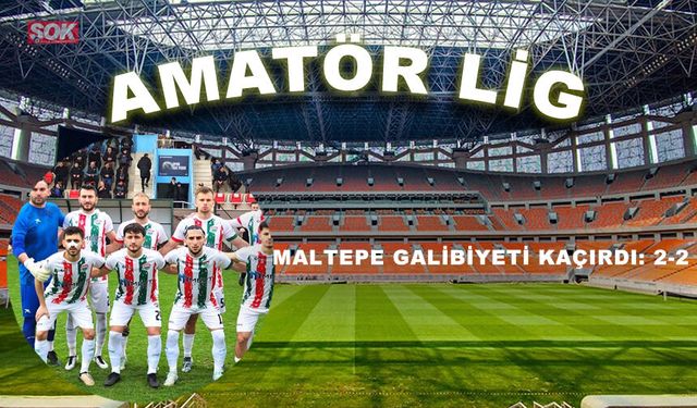 Maltepe galibiyeti kaçırdı: 2-2