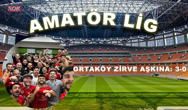 Ortaköy zirve aşkına: 3-0