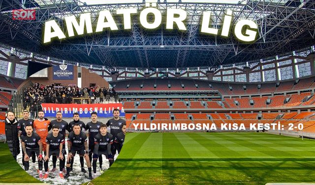 Yıldırımbosna kısa kesti: 2-0