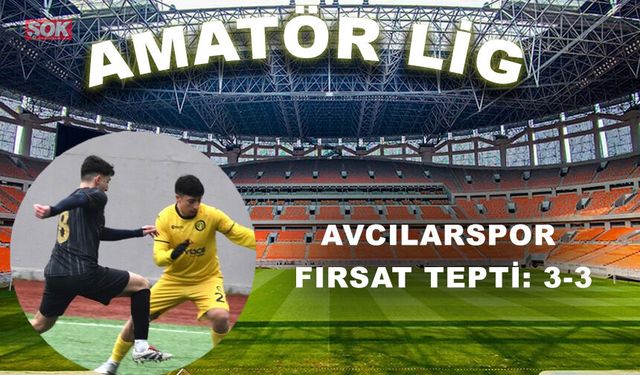 Avcılarspor fırsat tepti: 3-3