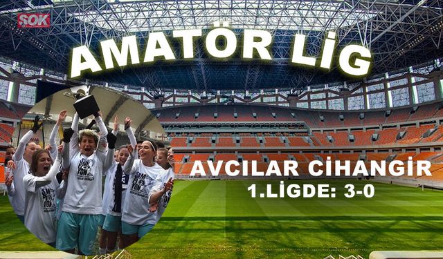 Avcılar Cihangir 1.Ligde: 3-0