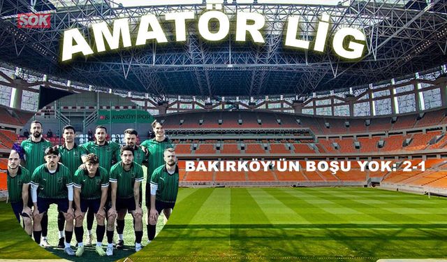 Bakırköy’ün boşu yok: 2-1