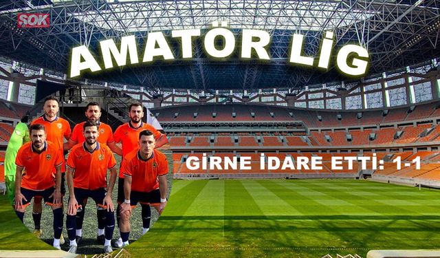 Girne idare etti: 1-1