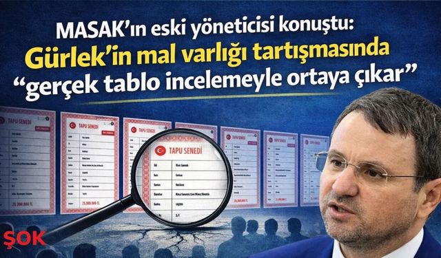 MASAK’ın eski yöneticisi konuştu: Gürlek’in mal varlığı tartışmasında 'gerçek tablo incelemeyle ortaya çıkar'