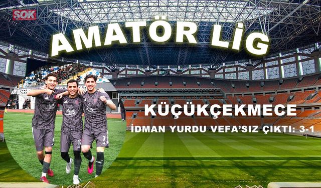 Küçükçekmece İdman Yurdu Vefa’sız çıktı: 3-1