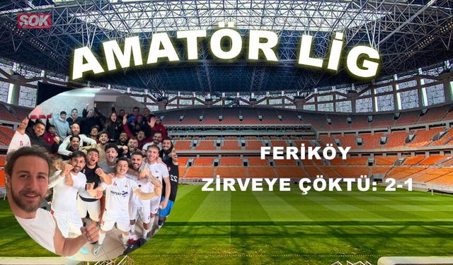 Feriköy zirveye çöktü: 2-1