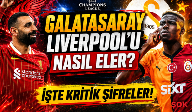 Galatasaray Liverpool’u nasıl eler? İşte kritik şifreler