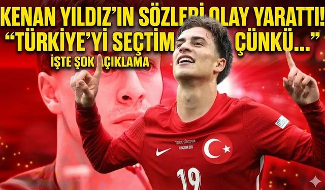 Kenan Yıldız’ın sözleri olay yarattı: “Türkiye’yi seçtim çünkü…”