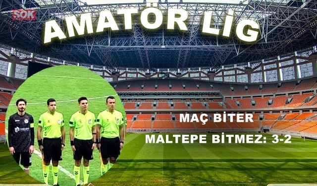 Maç biter Maltepe bitmez: 3-2