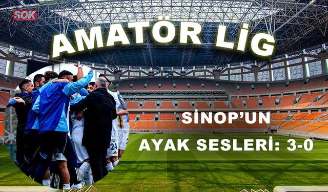 Sinop’un ayak sesleri: 3-0