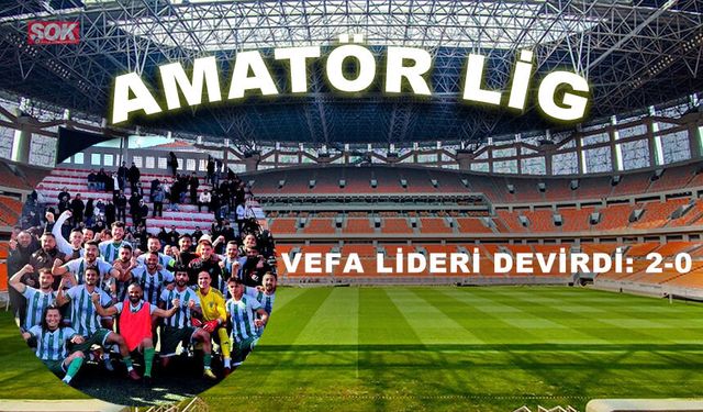 Vefa lideri devirdi: 2-0