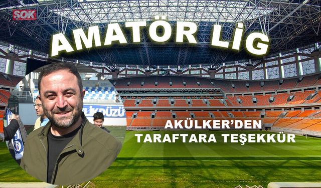 Akülker’den taraftara teşekkür