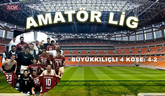 Büyükkılıçlı 4 köşe: 4-2