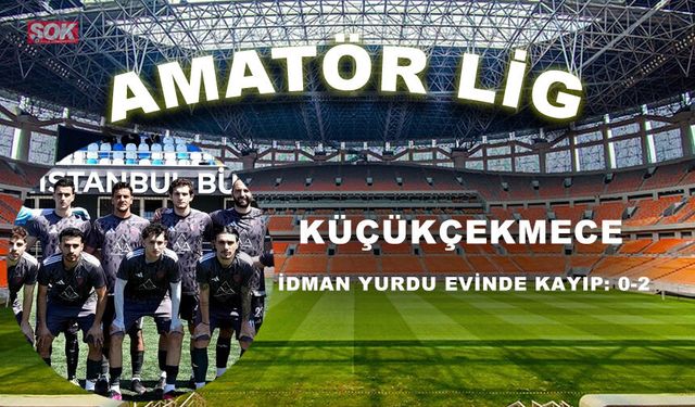 Küçükçekmece İdman Yurdu evinde kayıp: 0-2