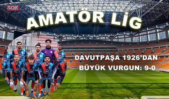 Davutpaşa 1926’dan büyük vurgun: 9-0