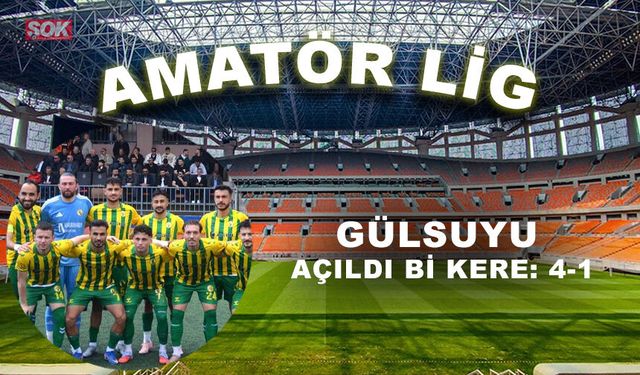 Gülsuyu açıldı bi kere: 4-1