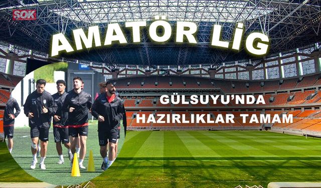 Gülsuyu’nda hazırlıklar tamam