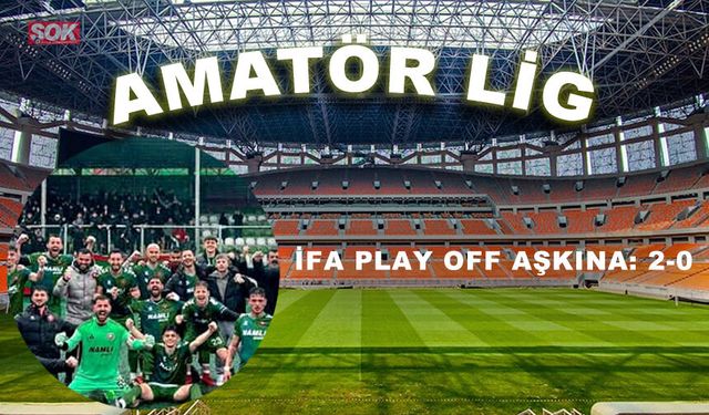 İFA Play Off aşkına: 2-0