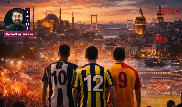 İstanbul ve futbol: Bu şehir sadece yaşanmaz, yaşatır
