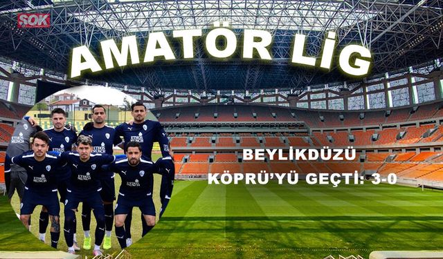 Beylikdüzü Köprü’yü geçti: 3-0