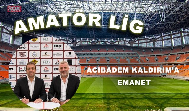 Acıbadem Kaldırım’a emanet