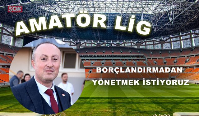 BORÇLANDIRMADAN YÖNETMEK İSTİYORUZ