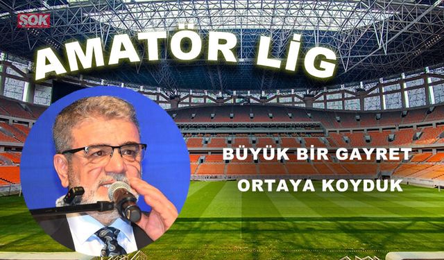 Büyük bir gayret ortaya koyduk