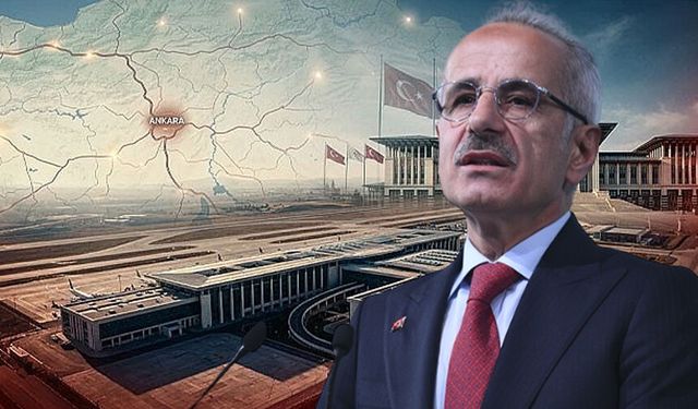 Ankara havalimanı açılıyor! Bakan Uraloğlu detayları açıkladı