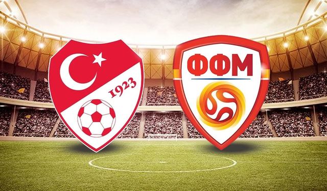 Türkiye - Kuzey Makedonya maçı hangi kanalda, saat kaçta? İşte yayın bilgileri