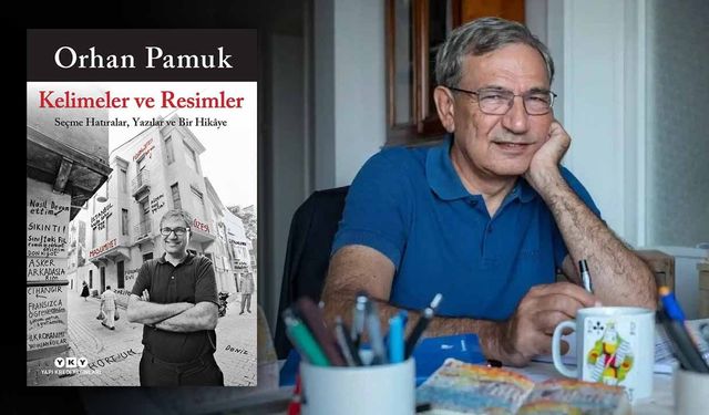Orhan Pamuk'tan yeni kitap sürprizi! Kelimeler ve Resimler okurla buluşuyor