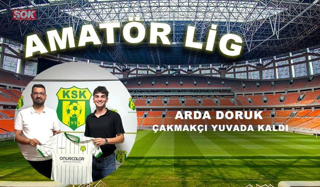 Arda Doruk Çakmakçı yuvada kaldı