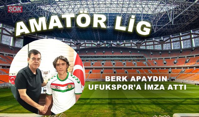 BERK APAYDIN UFUKSPOR’A İMZA ATTI