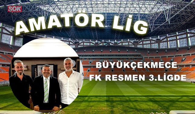 BÜYÜKÇEKMECE FK RESMEN 3.LİGDE