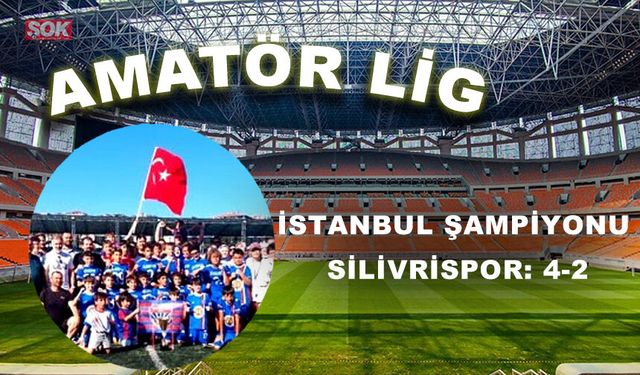 İstanbul şampiyonu Silivrispor: 4-2
