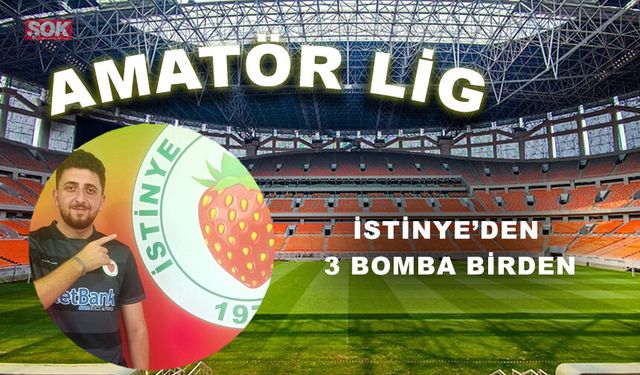 İSTİNYE’DEN 3 BOMBA BİRDEN