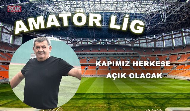 Kapımız herkese açık olacak