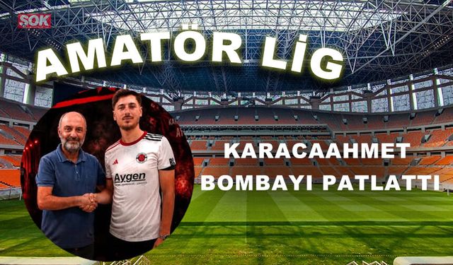 Karacaahmet bombayı patlattı