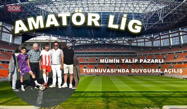 Mümin Talip Pazarlı Turnuvası’nda duygusal açılış